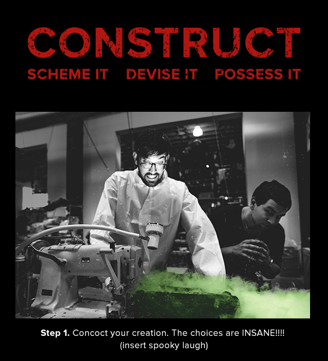 Construct It | Scheme It | Devise It | Posess It: Step 1. Concoct your creation. 